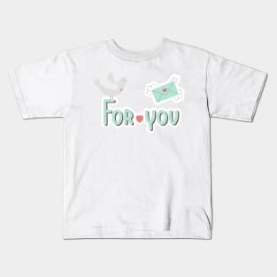 For You Letter, Dove, Heart Kids T-Shirt